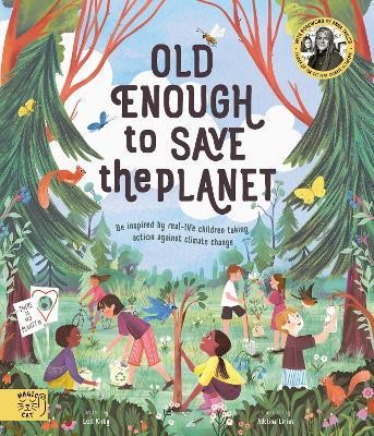 Old Enough to Save the Planet : With a foreword from the leaders of the School Strike for Climate Change
