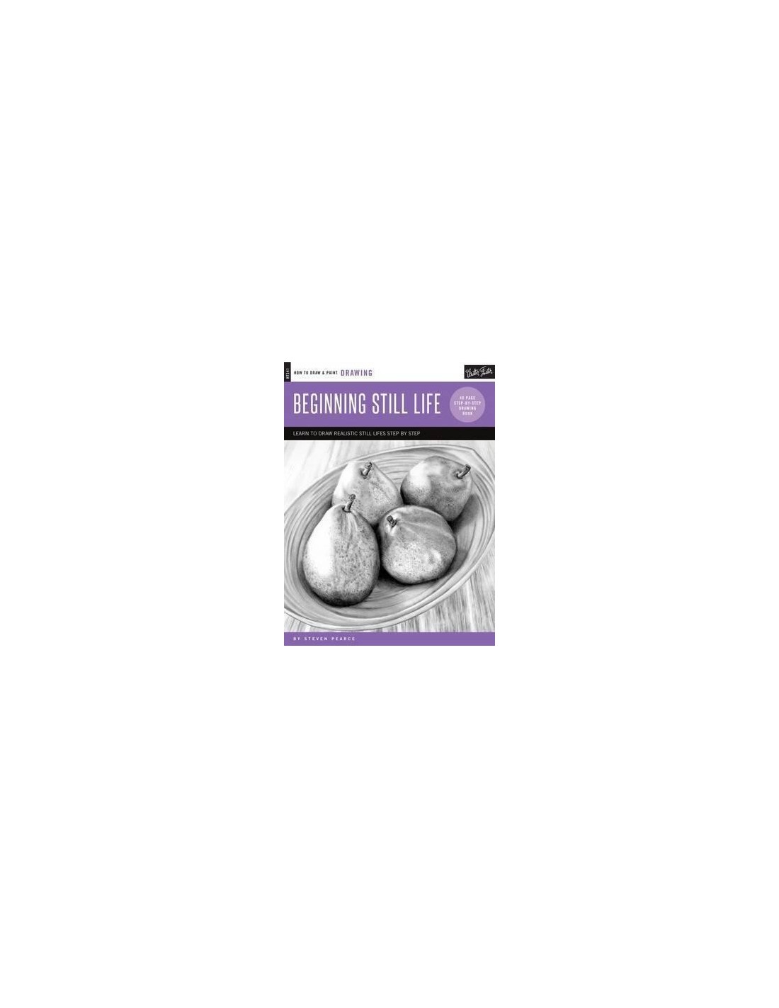 Drawing: Beginning Still Life : Learn to draw realistic still lifes step by step
