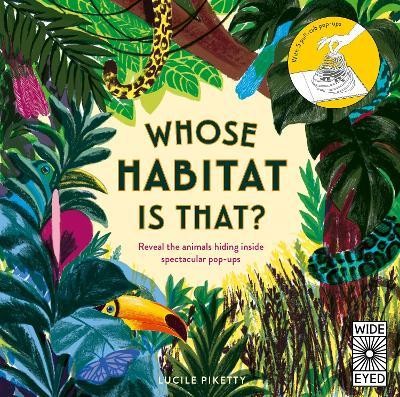 Whose Habitat is That? : Reveal the animals hiding inside spectacular pop-ups