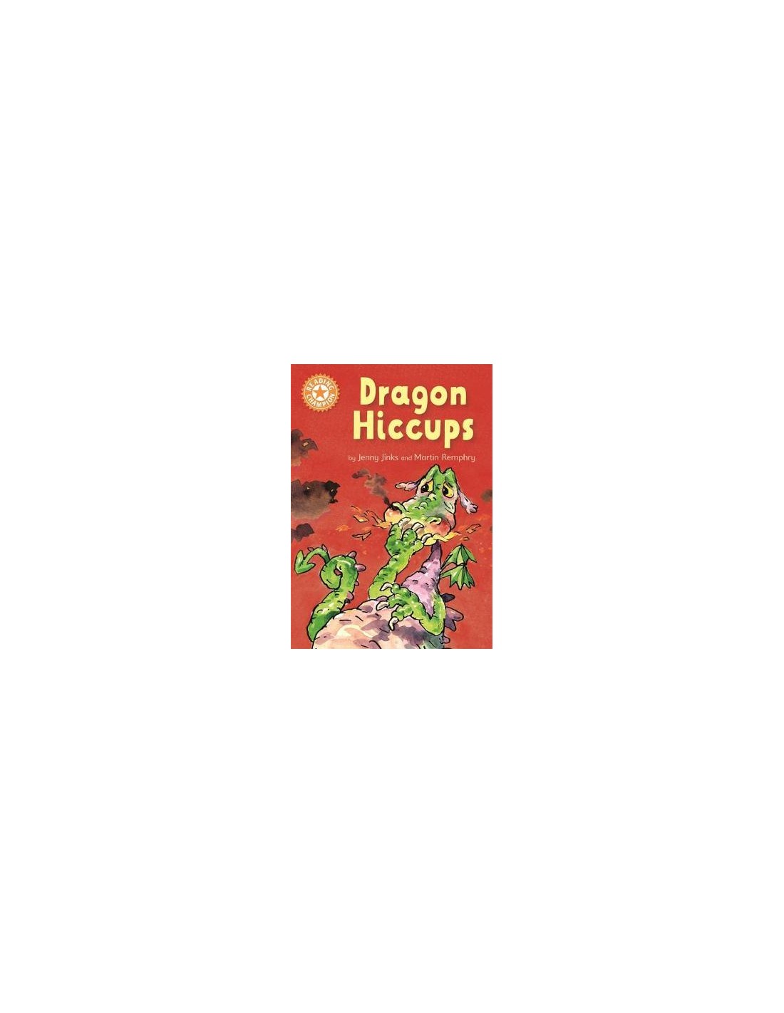 Reading Champion: Dragon's Hiccups : Independent Reading Orange 6