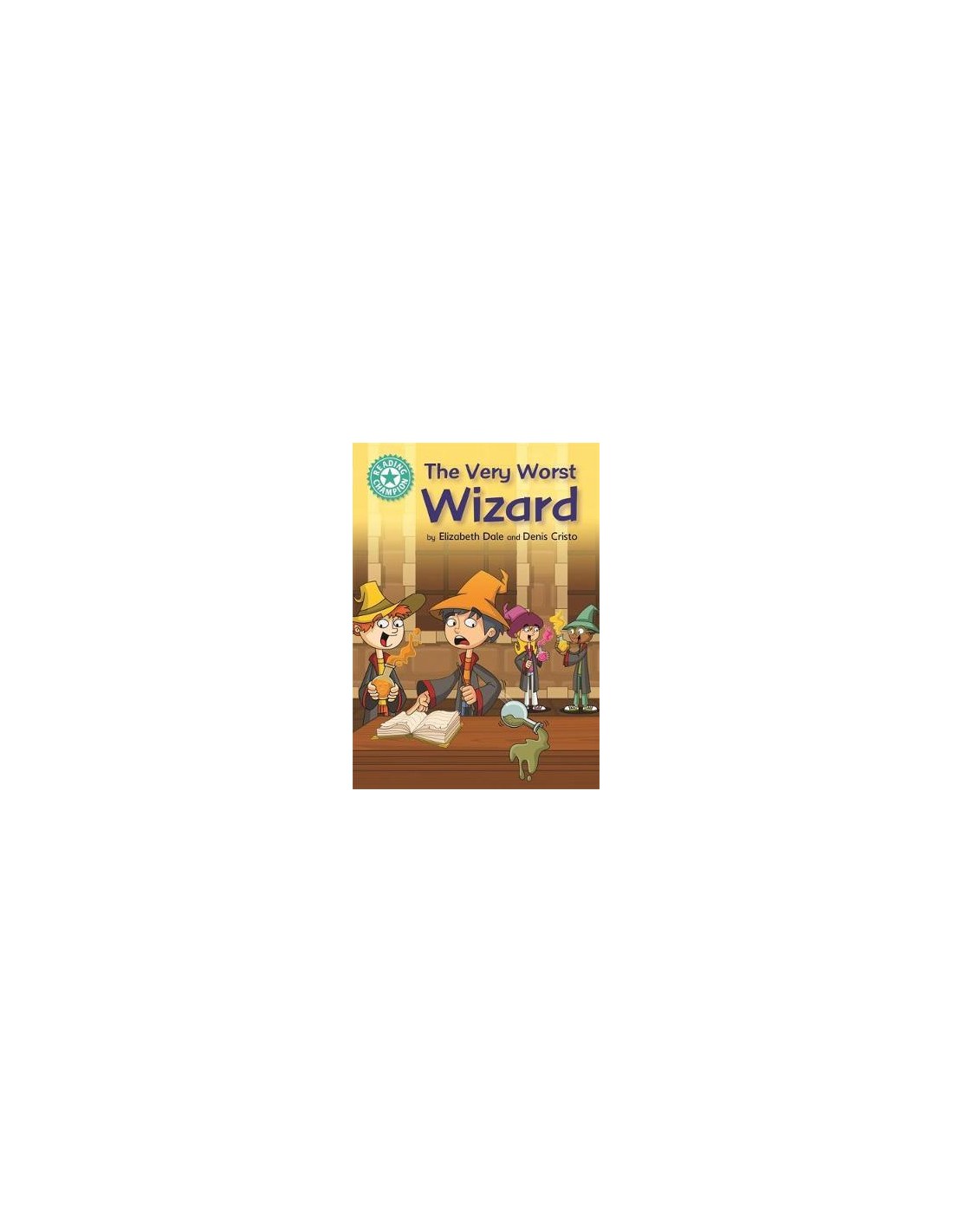 Reading Champion: The Very Worst Wizard : Independent Reading Turquoise 7