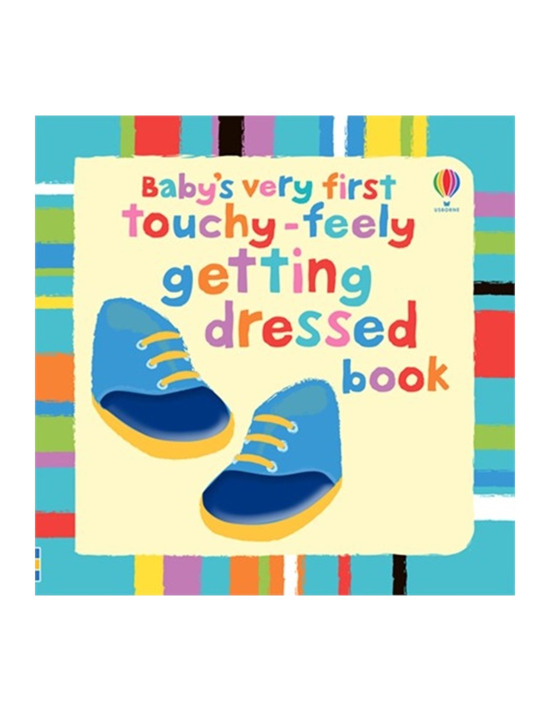 Baby's very first touchy-feely getting dressed book