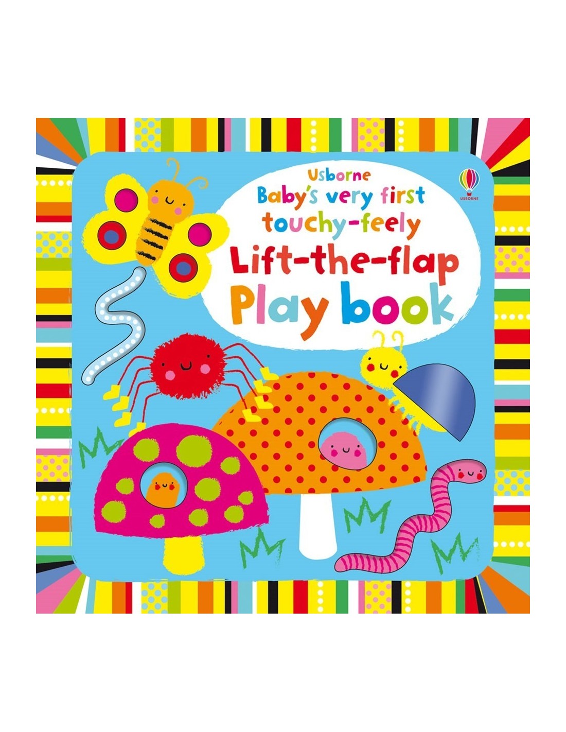 Baby's very first touchy-feely lift-the-flap play book