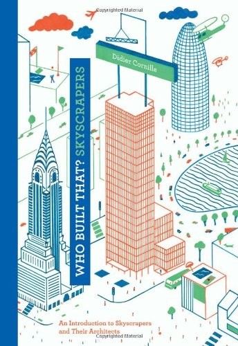 Who Built That? Skyscrapers : An Introduction to Skyscrapers and Their Architects
