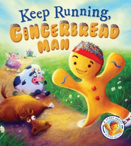 Fairytales Gone Wrong: Keep Running Gingerbread Man : A Story About Keeping Active