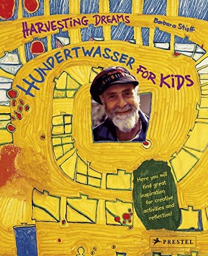 Harvesting Dreams : Hundertwasser for Kids