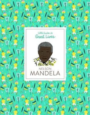 Nelson Mandela Little Guides to Great Lives