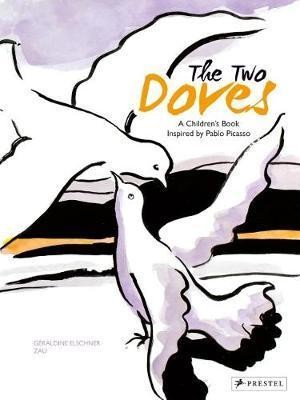 The Two Doves : A Children\'s Book Inspired by Pablo Picasso