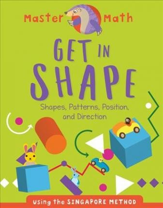 Get in Shape : Shapes, Patterns, Position, and Direction