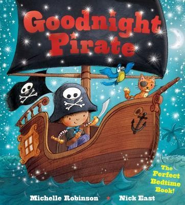 Goodnight Pirate : The Perfect Bedtime Book!