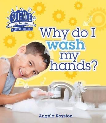 Science in Action: Keeping Healthy - Why Do I Wash My Hands?