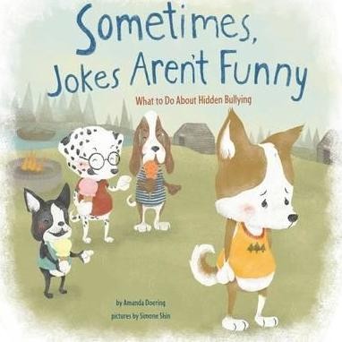 Sometimes Jokes Aren\'t Funny : What to Do About Hidden Bullying