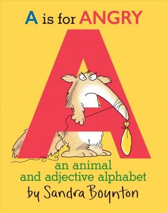 A Is For Angry : An Animal and Adjective Alphabet
