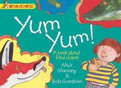 Wonderwise: Yum Yum: A book about food chains