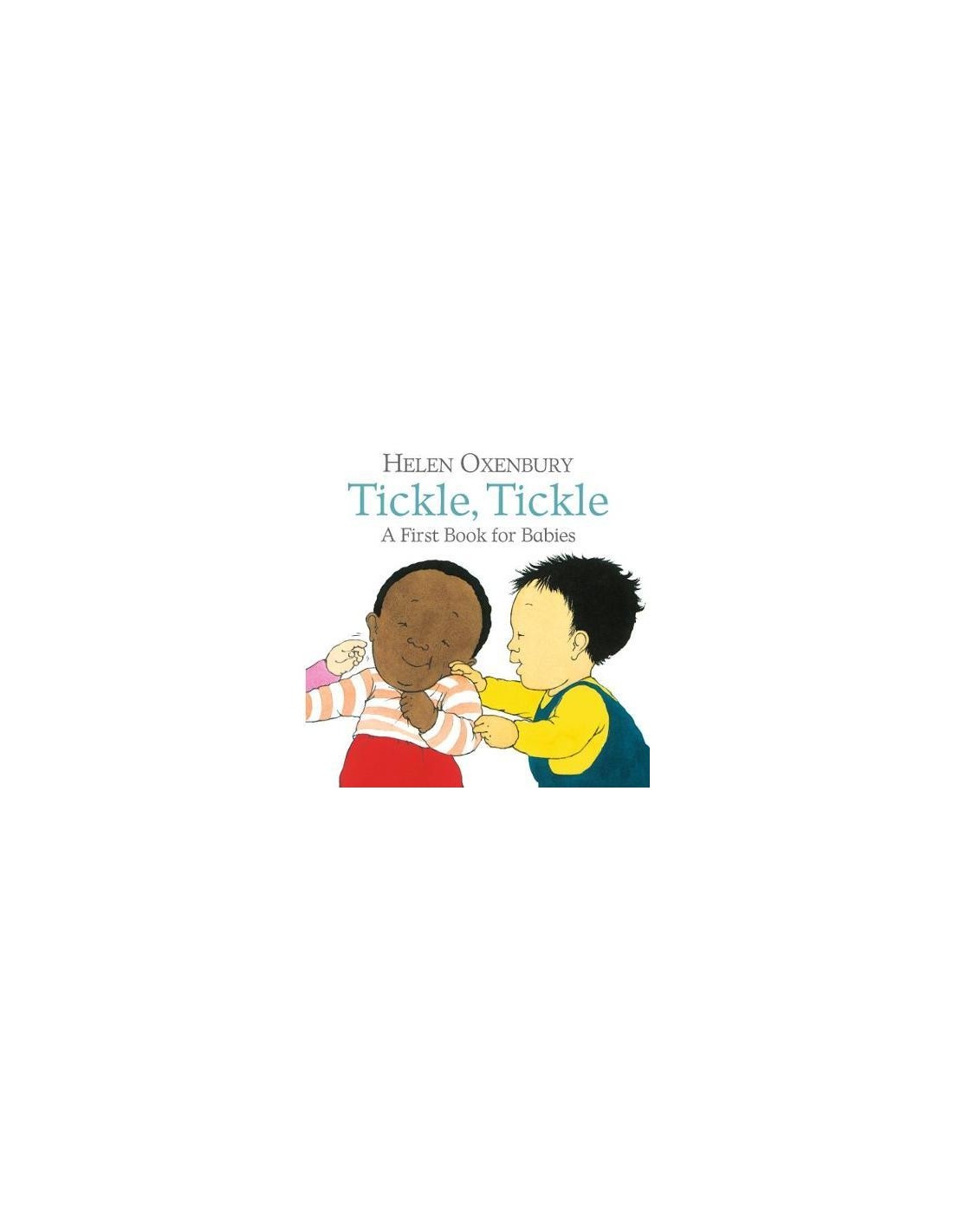 Tickle, Tickle : A First Book for Babies