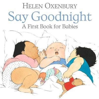 Say Goodnight : A First Book for Babies