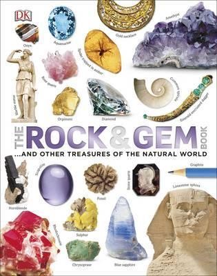 The Rock and Gem Book : ...And Other Treasures of the Natural World