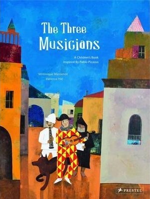 The Three Musicians : A Children\'s Book Inspired by Pablo Picasso