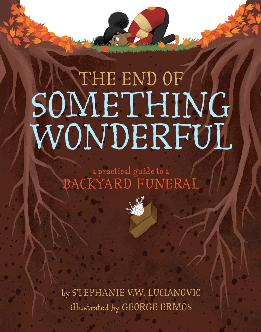 The End of Something Wonderful : A Practical Guide to a Backyard Funeral