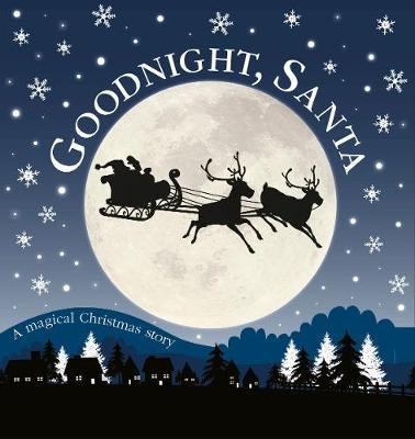 Goodnight, Santa : A Magical Christmas Story