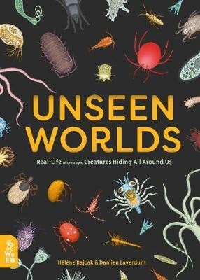 Unseen Worlds : Real-Life Microscopic Creatures Hiding All Around Us