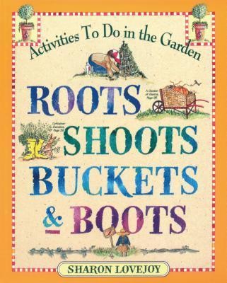 Roots Shoots Buckets & Boots