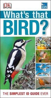 RSPB What\'s that Bird? : The Simplest ID Guide Ever