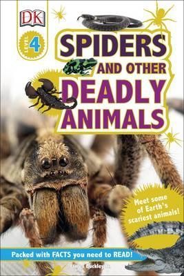 Spiders and Other Deadly Animals : Meet some of Earth\'s Scariest Animals!