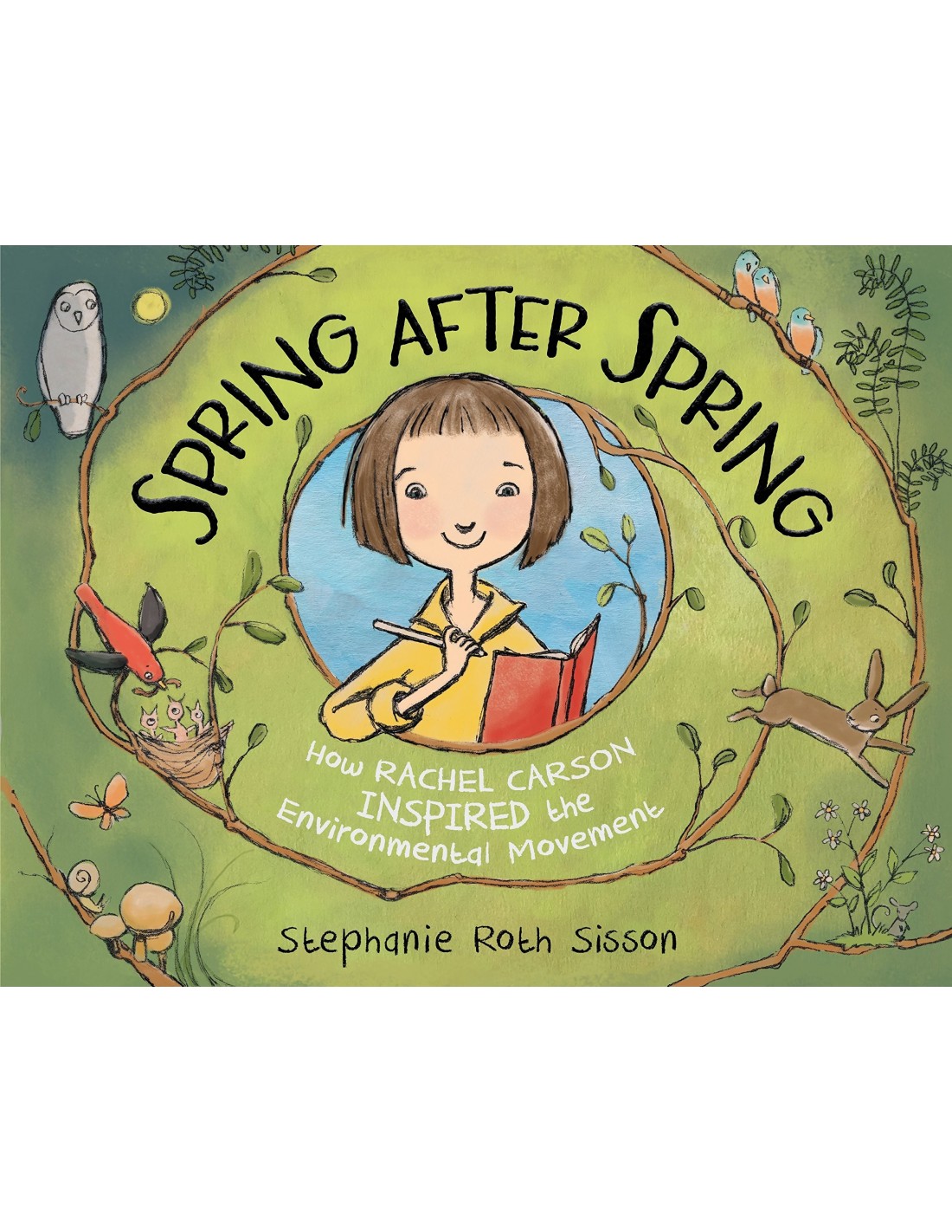 Spring After Spring : How Rachel Carson Inspired the Environmental Movement