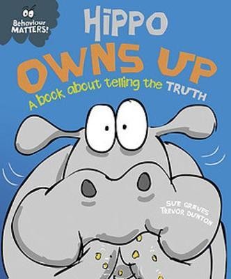 Behaviour Matters: Hippo Owns Up - A book about telling the truth