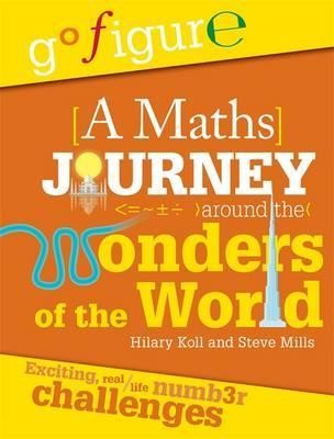 Go Figure: A Maths Journey Around the Wonders of the World