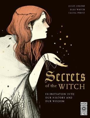 Secrets of the Witch : An initiation into our history and our wisdom