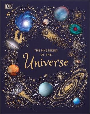 The Mysteries of the Universe : Discover the best-kept secrets of space