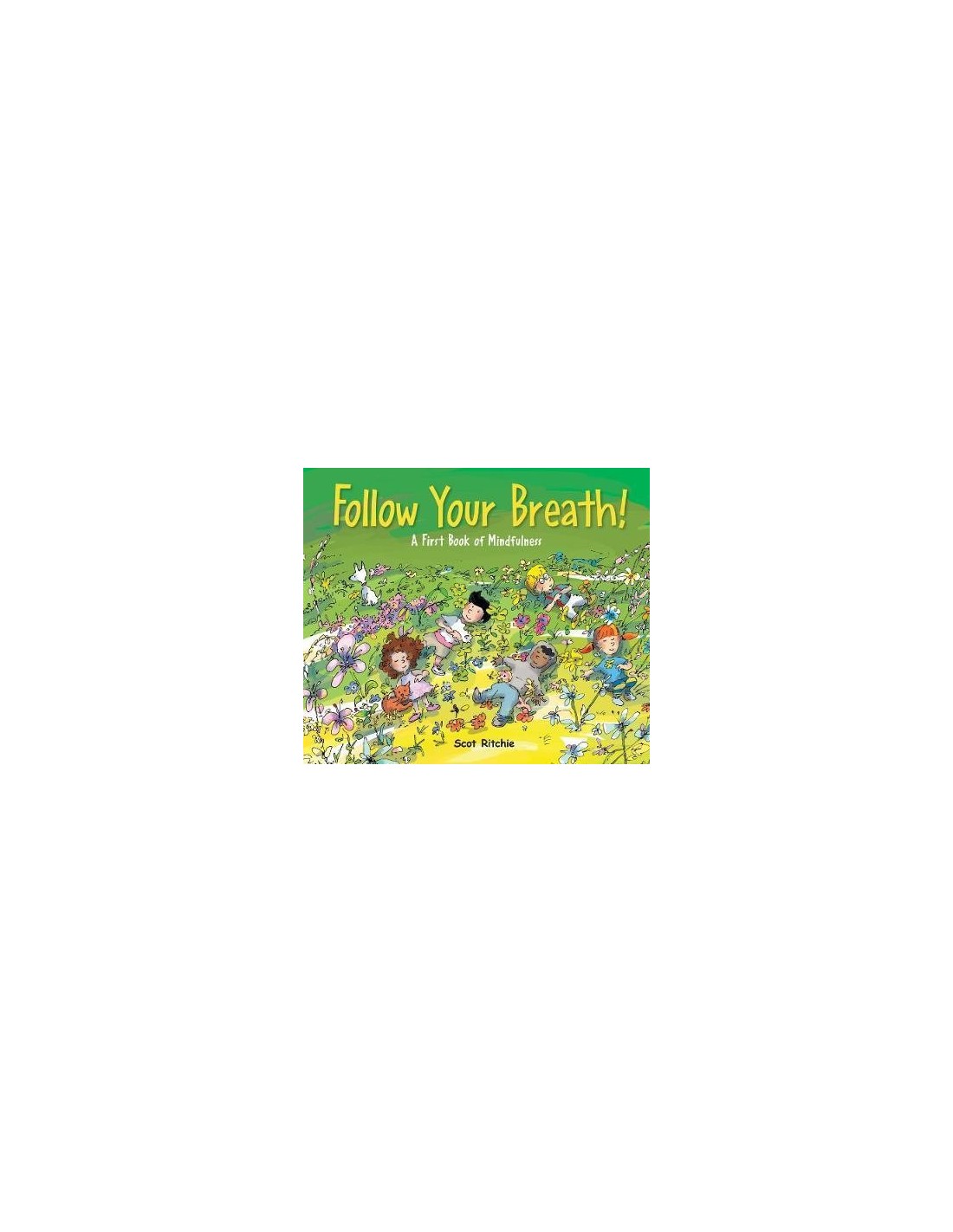 Folow Your Breath! : A First Book of Mindfulness