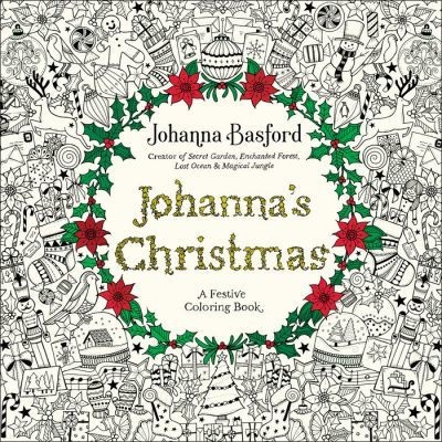 Johanna\'s Christmas : A Festive Coloring Book for Adults