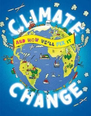 Climate Change (And How We\'ll Fix It)