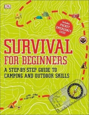 Survival for Beginners : A step-by-step guide to camping and outdoor skills