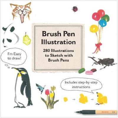 Brush Pen Illustration : More Than 200 Ideas for Drawing with Brush Pens