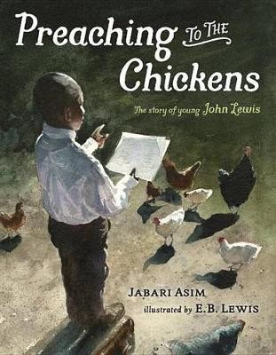 Preaching to the Chickens : The Story of Young John Lewis