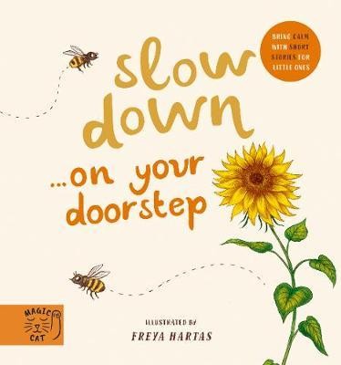 Slow Down... Discover Nature on Your Doorstep : Bring calm to Baby\'s world with 6 mindful nature moments