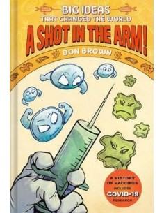 A Shot in the Arm!: Big Ideas that Changed the World no3