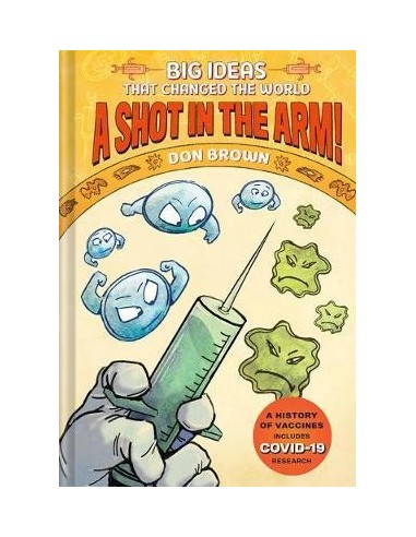 A Shot in the Arm!: Big Ideas that Changed the World no3