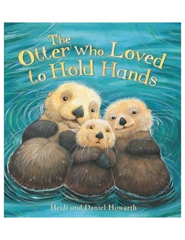 The Storytime: The Otter Who Loved to Hold Hands