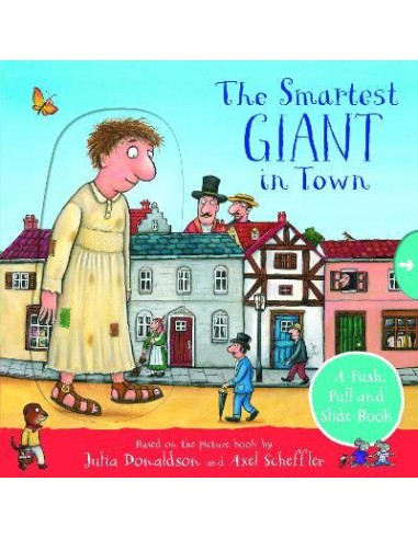 The Smartest Giant in Town: A Push, Pull and Slide Book