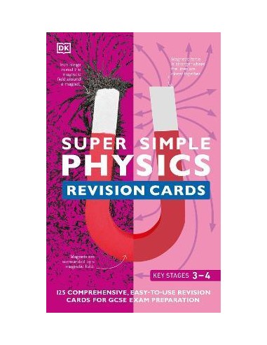 Super Simple Physics Revision Cards Key Stages 3 and 4 : 125 Comprehensive, Easy-to-Use Revision Cards for GCSE Exam Preparation