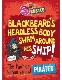 Truth or Busted: The Fact or Fiction Behind Pirates