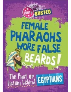Truth or Busted: The Fact or Fiction Behind the Egyptians