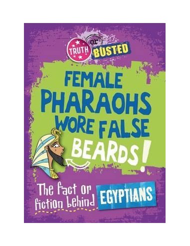 Truth or Busted: The Fact or Fiction Behind the Egyptians