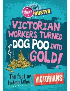 Truth or Busted: The Fact or Fiction Behind the Victorians