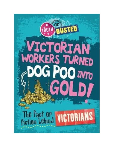 Truth or Busted: The Fact or Fiction Behind the Victorians